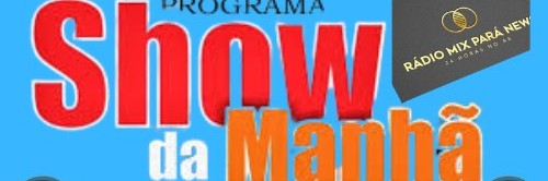 SHOW DA MANHÃ